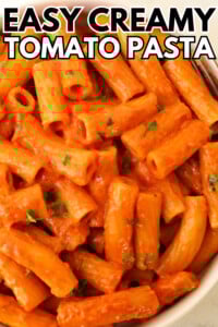 creamy tomato pasta.